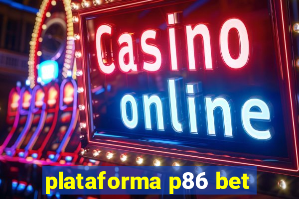 plataforma p86 bet